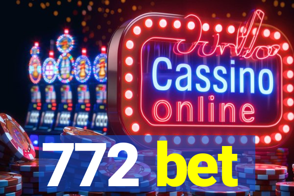772 bet